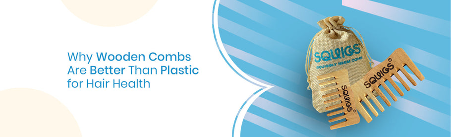Why Wooden Combs Are Better Than Plastic for Hair Health